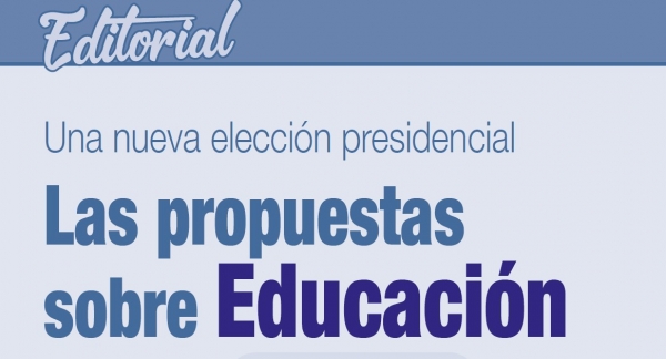 Editorial. Una nueva elección presidencial. Las propuestas sobre Educación