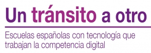 Un tránsito a otro espacio educativo. Escuelas españolas con tecnología que trabajan la competencia digital